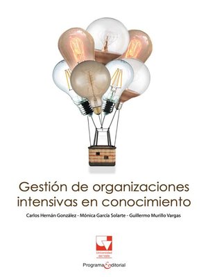 cover image of Gestión de organizaciones intensivas en conocimiento